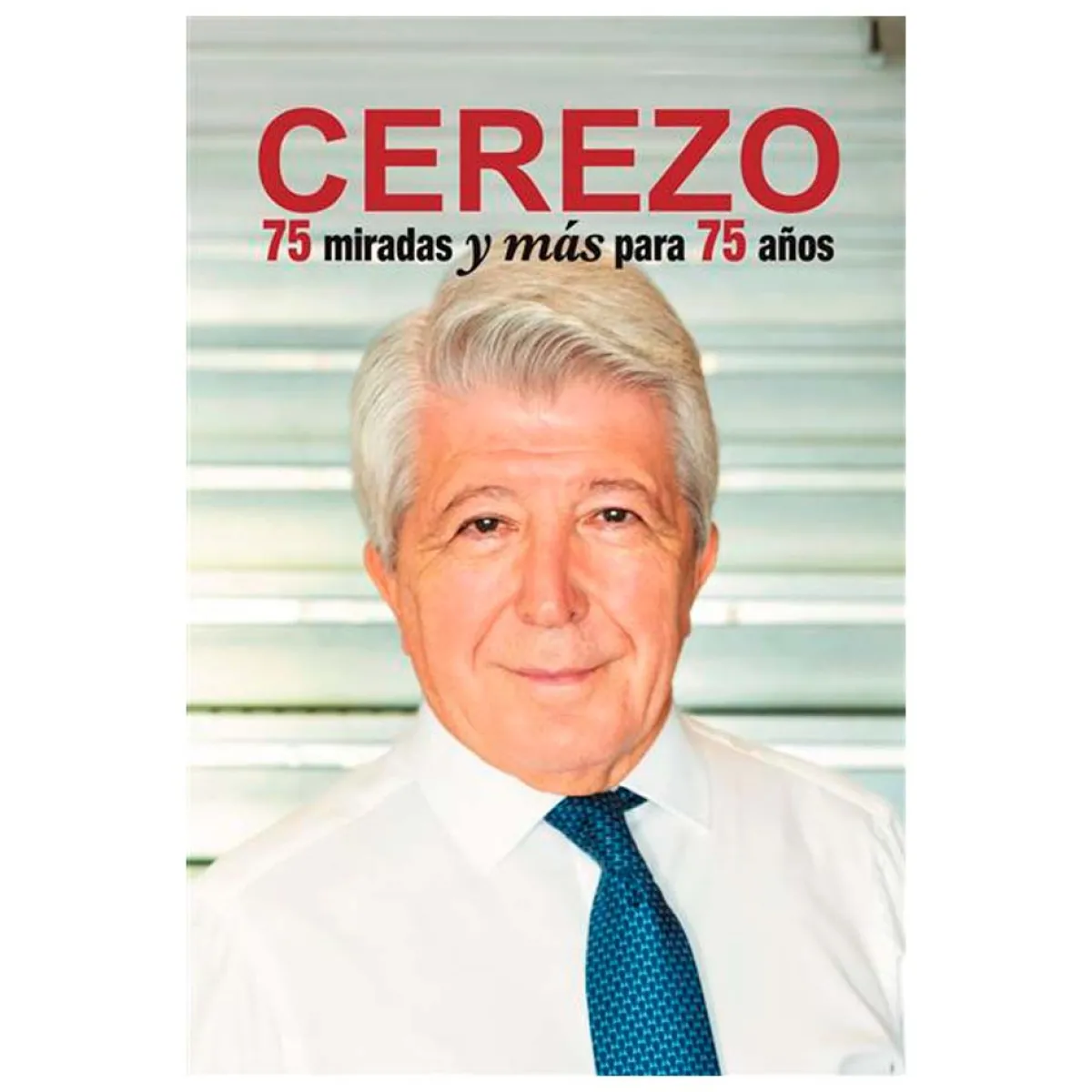 Best Atlético de Madrid LIBRO CEREZO 75 MIRADAS Y MáS PARA 75 AÑOS